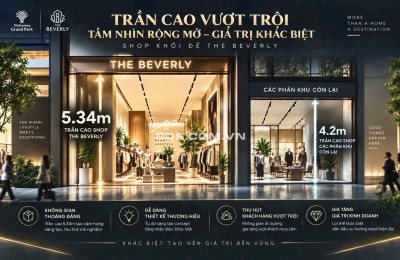 Shophouse Beverly trần cao 5,34m- xem thực tế mua trực tiếp. Booking now: 0933910039